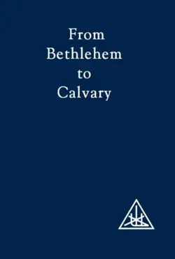 from bethlehem to calvary book cover image