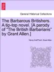 The Barbarous Britishers. A tip-top novel. [A parody of “The British Barbarians” by Grant Allen.] sinopsis y comentarios