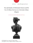 Size and Quality of Information Sources and the Use of Library Services in a University Library (Report) sinopsis y comentarios