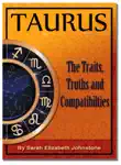Taurus- Star Sign Traits, Truths and Love Compatibility synopsis, comments