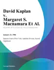 David Kaplan v. Margaret S. Macnamara Et Al. synopsis, comments