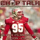 Chop Talk - FSU Vs Maryland reviews