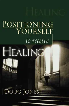 positioning yourself to receive healing book cover image
