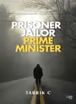 Prisoner, Jailor, Prime Minister sinopsis y comentarios