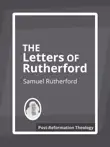 The Letters of Samuel Rutherford synopsis, comments