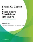 Frank G. Cortez v. State Board Morticians synopsis, comments