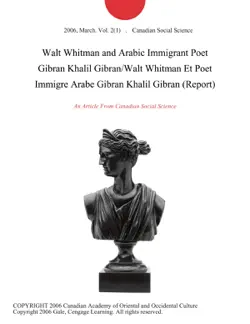 walt whitman and arabic immigrant poet gibran khalil gibran/walt whitman et poet immigre arabe gibran khalil gibran (report) imagen de la portada del libro