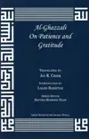 Al-Ghazzali On Patience and Gratitude synopsis, comments