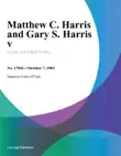 Matthew C. Harris and Gary S. Harris V. synopsis, comments