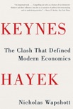 Keynes Hayek: The Clash that Defined Modern Economics book summary, reviews and download