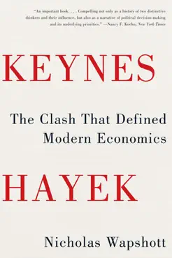 keynes hayek: the clash that defined modern economics book cover image