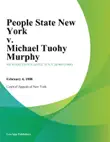 People State New York v. Michael Tuohy Murphy synopsis, comments