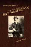 The Real Story of Bat Masterson synopsis, comments