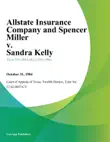 Allstate Insurance Company and Spencer Miller v. Sandra Kelly synopsis, comments