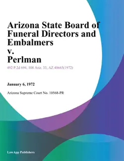 arizona state board of funeral directors and embalmers v. perlman book cover image