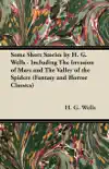 Some Short Stories By H. G. Wells - Including the Invasion of Mars and the Valley of the Spiders (Fantasy and Horror Classics) sinopsis y comentarios