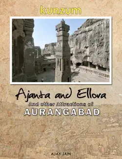 ajanta and ellora, and other attractions of aurangabad book cover image