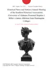 Historical News and Notices (Annual Meeting of the Southern Historical Association) (University of Alabama Promoted Stephen J. Miller ) (James Albritton Joins Huntingdon College) sinopsis y comentarios