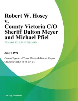 robert w. hosey v. county victoria c/o sheriff dalton meyer and michael pfiel book cover image
