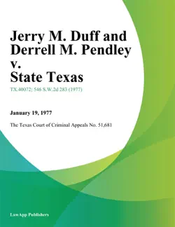 jerry m. duff and derrell m. pendley v. state texas book cover image