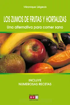 los zumos de frutas y hortalizas. una alternativa para comer sano imagen de la portada del libro