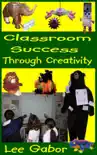 Classroom Success Through Creativity synopsis, comments