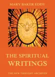 The Spiritual Writings of Mary Baker Eddy synopsis, comments