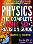 Physics Unit 5d - The Rooster Revision Guide book summary, reviews and downlod
