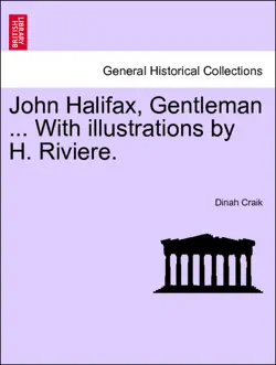 john halifax, gentleman ... with illustrations by h. riviere.vol.i book cover image