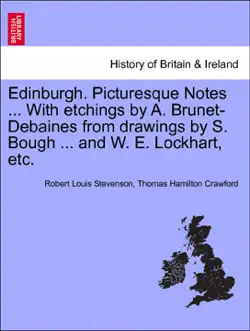 edinburgh. picturesque notes ... with etchings by a. brunet-debaines from drawings by s. bough ... and w. e. lockhart, etc. vol.i book cover image
