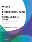 Wilson v. United States. Same v. Same. Same v. Same. synopsis, comments