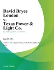 David Bryce London v. Texas Power & Light Co. sinopsis y comentarios