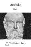 Works of Aeschylus sinopsis y comentarios