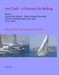 Sea Trek - A Passion for Sailing Book I Across the Atlantic - RI, Bermuda, Azores, Portugal, Spain and Italy 2000-2002 reviews