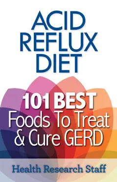 acid reflux diet: 101 best foods to treat & cure gerd book cover image