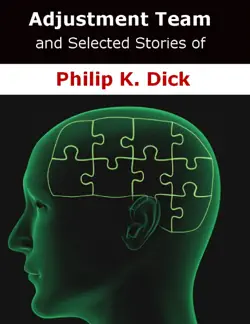 adjustment team and selected stories of philip k. dick book cover image
