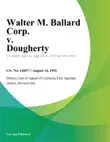 Walter M. Ballard Corp. v. Dougherty synopsis, comments