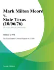 Mark Milton Moore v. State Texas synopsis, comments
