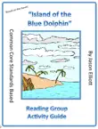Island of the Blue Dolphins Reading Group Activity Guide synopsis, comments