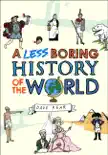 A Less Boring History of the World synopsis, comments