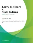Larry B. Moore v. State Indiana synopsis, comments