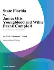 State Florida v. James Otis Youngblood and Willie Frank Campbell synopsis, comments