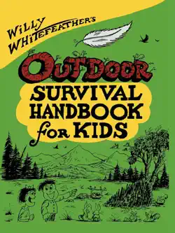 willy whitefeather's outdoor survival handbook for kids book cover image