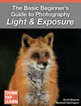 The Basic Beginner’s Guide to Photography Light & Exposure