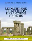 Le druidisme ou Religion des anciens Gaulois sinopsis y comentarios