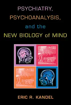 psychiatry, psychoanalysis, and the new biology of mind book cover image
