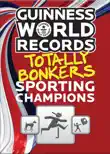 Guinness World Records Totally Bonkers Sporting Champions sinopsis y comentarios