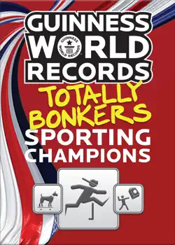 guinness world records totally bonkers sporting champions imagen de la portada del libro