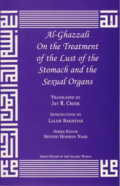 al-ghazzali on the treatment of the lust of the stomach and sexual organs book cover image