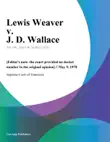 Lewis Weaver v. J. D. Wallace synopsis, comments
